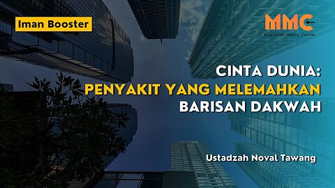 Cinta Dunia: Penyakit yang Melemahkan Barisan Dakwah|Iman Booster