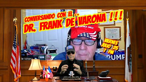 CONVERSANDO CON EL DR FRANK DE VARONA - 07. 25. 2025 - 7 PM