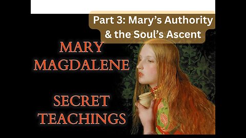 Gospel of Mary Magdalene - 7 Verses on Mary's Authority and the Soul's Ascent