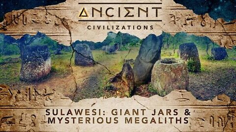 Ancient Civilizations S05E08 Sulawesi Giant Jars And Mysterious Megaliths