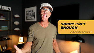 Sorry Isn’t Enough | Judges 10:10-14