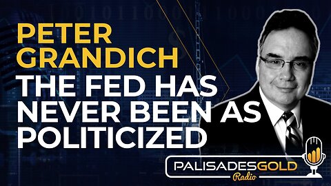 Peter Grandich: The Fed has Never Been So Politicized