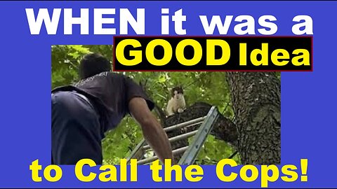 When I Agreed it was a GOOD Idea to Call the Cops!
