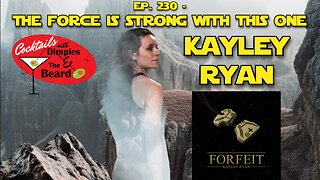 The Force Is Strong with This One ~ Kayley Ryan | Ep. 230