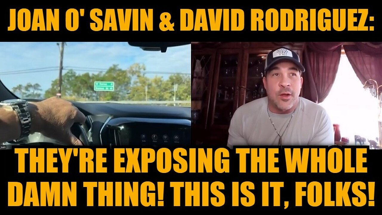 Joan O' Savin & David Rodriguez: They're Exposing The Whole Damn Thing! This is it, Folks!