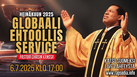 Heinäkuun 2025 Globaali ehtoollis-service Pastori Chrisin kanssa 6.7.2025