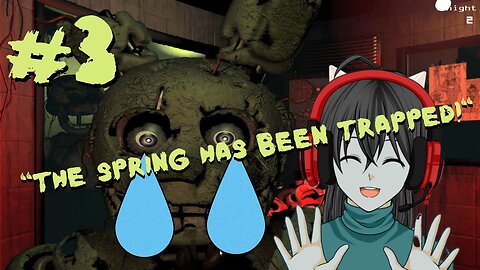 Let's Play: Five Nights At Freddy's 3 Final