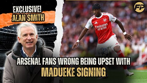 Alan Smith: Arsenal fans wrong protesting against Madueke signing