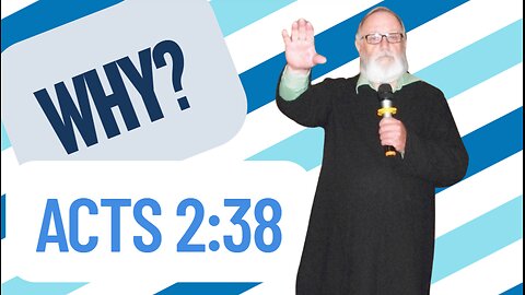 FBL 37 "Why Acts 2:38"