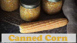 How to Can Fresh Corn