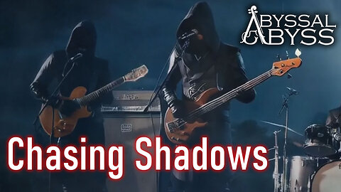 Abyssal Abyss - Chasing Shadows