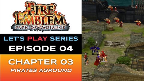 Fire Emblem: Path of Radiance (GC) - Episode 4/30 - Let’s Play Series - Full Gameplay