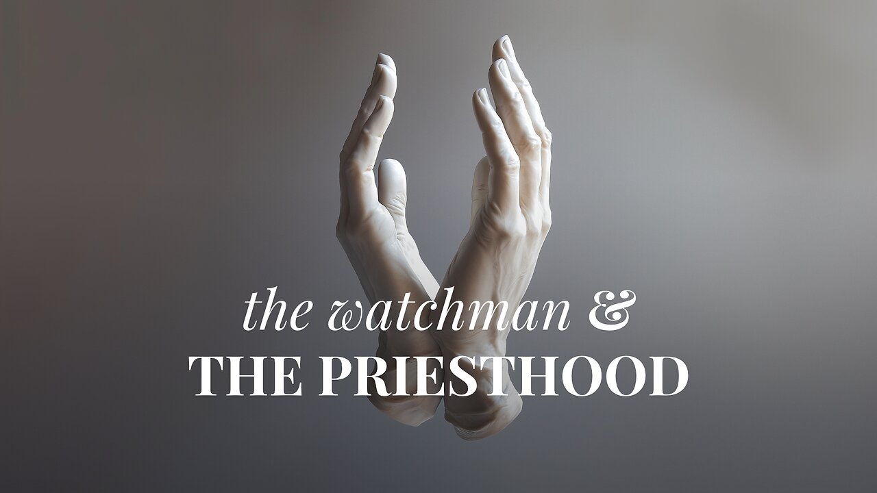 JOPCD3S1 | MARCH 30, 2025 | The Watchman and The Priesthood