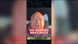 Alex Jones: Robert F Kennedy Jr Banned 22 MRNA Death Shots - 8/6/25