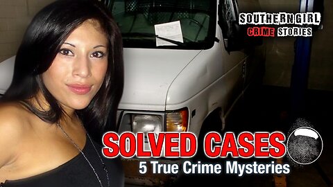 5 Solved True Crime Cases #477