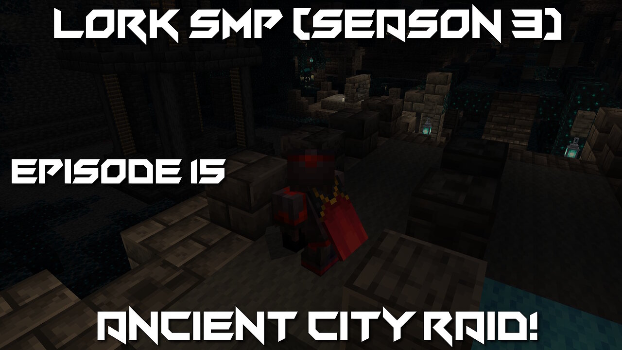 Ancient City Raid! - Minecraft Lork SMP #15 (Season 3)