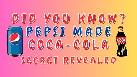 How Pepsi Created Coca-Cola