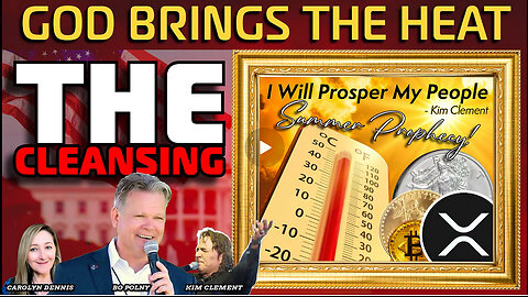 God Brings the Heat & ‘THE CLEANSING’ Summer 2025 Prophecy! Bo Polny, Noah Christopher
