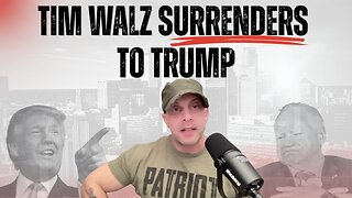 Tim Walz surrenders to Trump