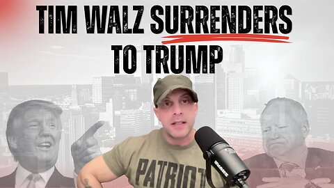 Tim Walz surrenders to Trump