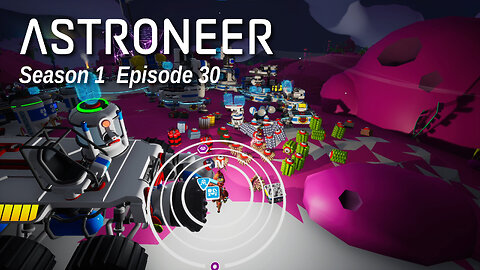 Astroneer S1 E30 by Rudimentary Rob