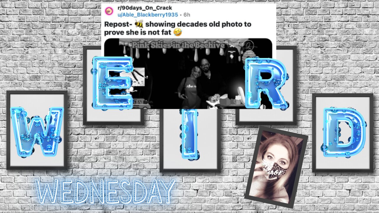 Weird Wednesday