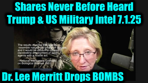 Dr. Lee Merritt Drops BOMBS 7.1.25 - Shares Never Before Heard Trump & US Military Intel!