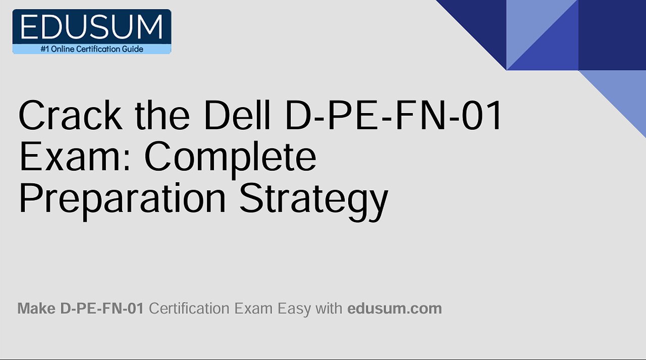 Crack the Dell D PE FN 01 Exam: Complete Preparation Strategy