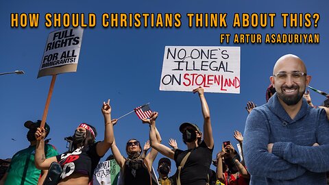 Pastor Scott Show - What should a Christian think about the immigration issue? Ft Artur Asaduriyan