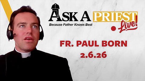 Ask A Priest Live - Open Q&A with Fr. Paul Born