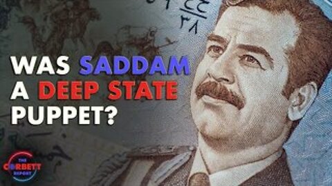 Was Saddam a Deep State Puppet? - Questions For Corbett