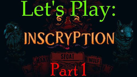 Inscryption #1 | We got 'scrypted!