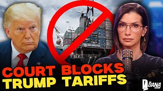FEDERAL COURT BLOCKS SEVERAL TRUMP TARIFFS | The Dana Show LIVE on Rumble!