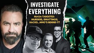 EP 250314: "MAGA TARGETED (& others): Murder, Swattings, Hacks...who's behind it?"