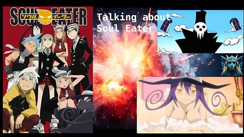 Episode 60: Talking about Soul Eater Episodes 1 - 5