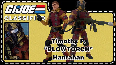 Timothy P. "Blowtorch" Hanrahan - G.I. Joe Classified 154 - Unboxing & Review