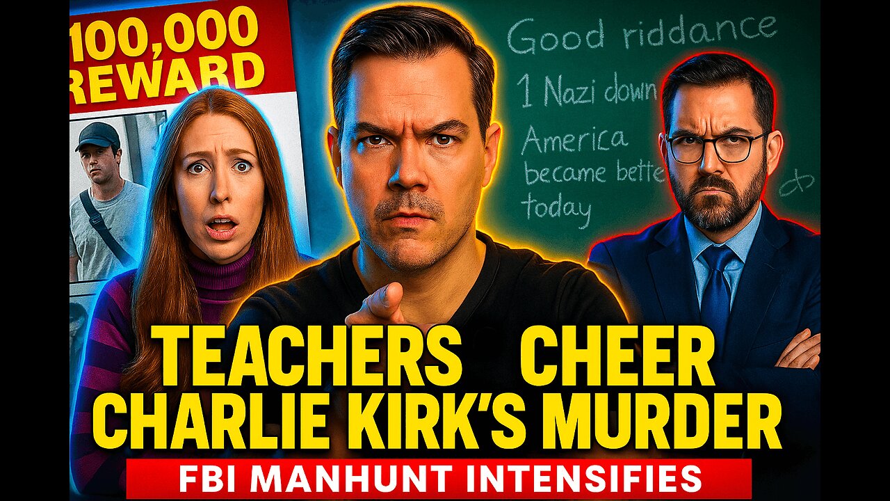 Teachers Cheer Charlie Kirk’s Assassination as FBI Hunt Intensifies