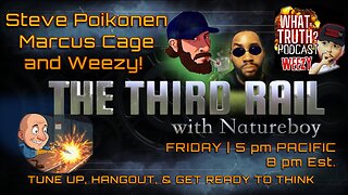The Third Rail w/ Natureboy 07/11/2025 Steve Poikonen, Marcus Cage, & Weezy