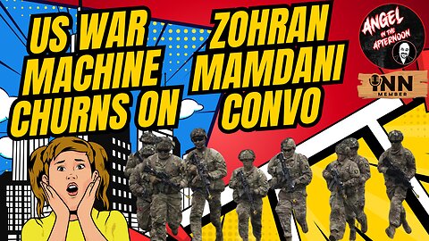 US War machine churns on, Zohran Mamdani Convo | AITA EP: 115