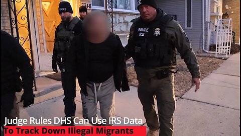 Judge Rules DHS Can Use IRS Data To Track Down Illegal Migrants
