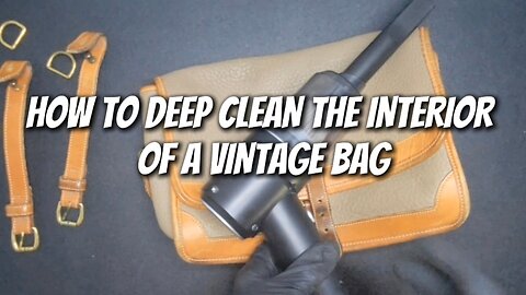 How to Deep Clean the Interior of a Vintage Bag | Luxury Handbag Cleaning & Restoration Tutorial