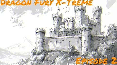 Dragon Fury X-Treme Ep. 2 - A New Threat