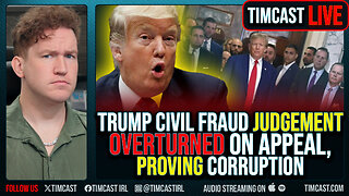 Trump Civil Fraud Judgement OVERTURNED On Appeal, PROVING Corruption
