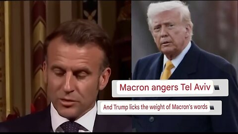 France angers Tel Aviv, and Trump weighs Macron's words.