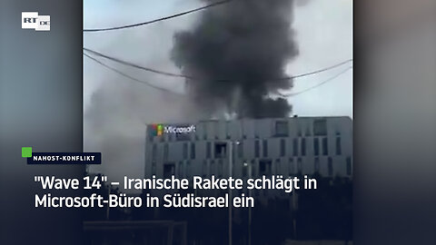 "Wave 14" – Iranische Rakete schlägt in Microsoft-Büro in Südisrael ein