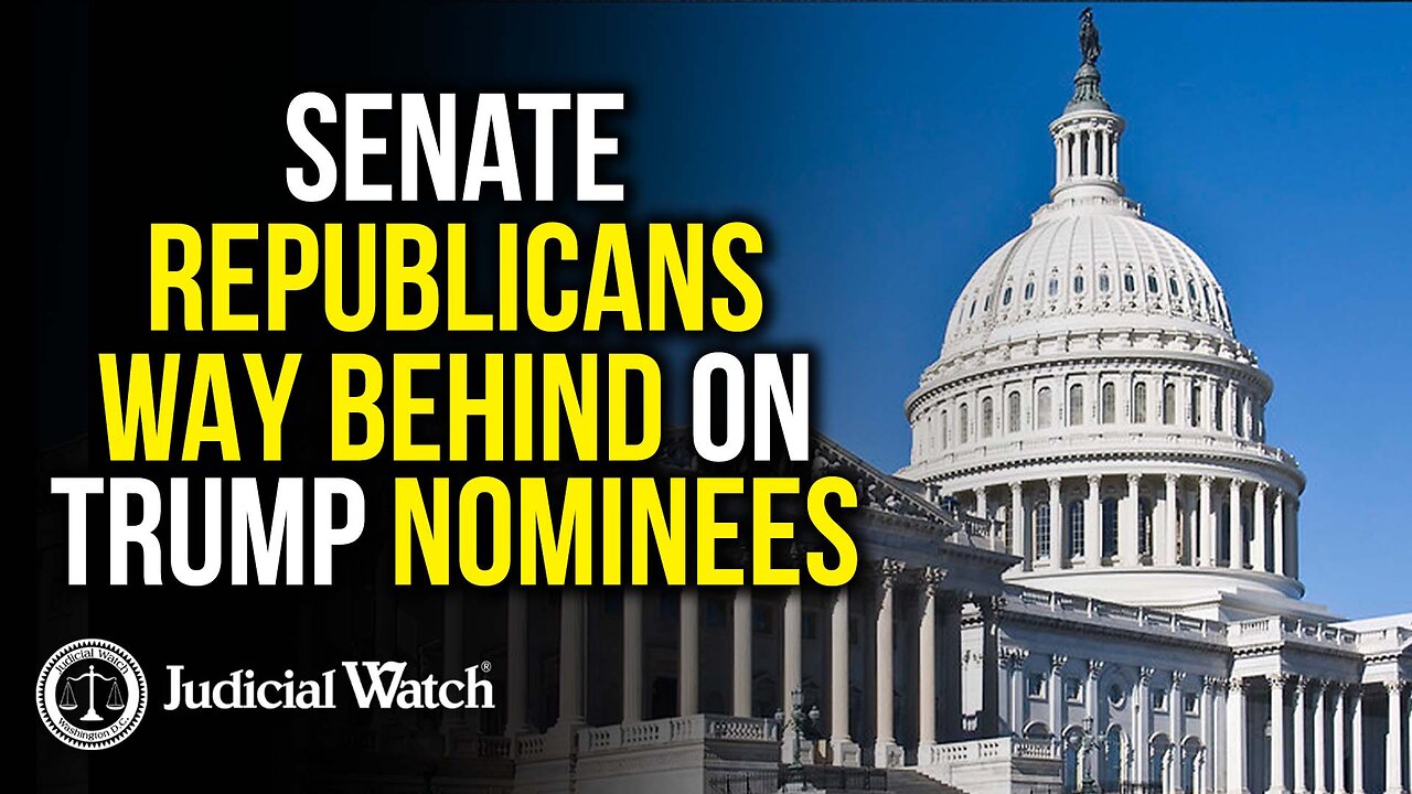 NO EXCUSE: Senate Republicans WAY BEHIND On Trump Nominees