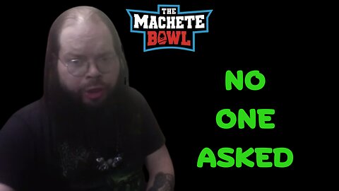 The Machete Bowl Ep. 396 - Cobes rants about trans people again