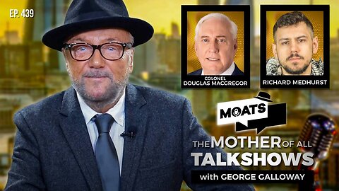 - MOATS with George Galloway - EP 439