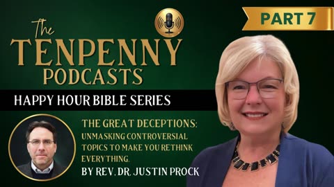 Happy Hour Bible Series: The Great Deceptions Pt7 by Rev. Dr. Justin Prock