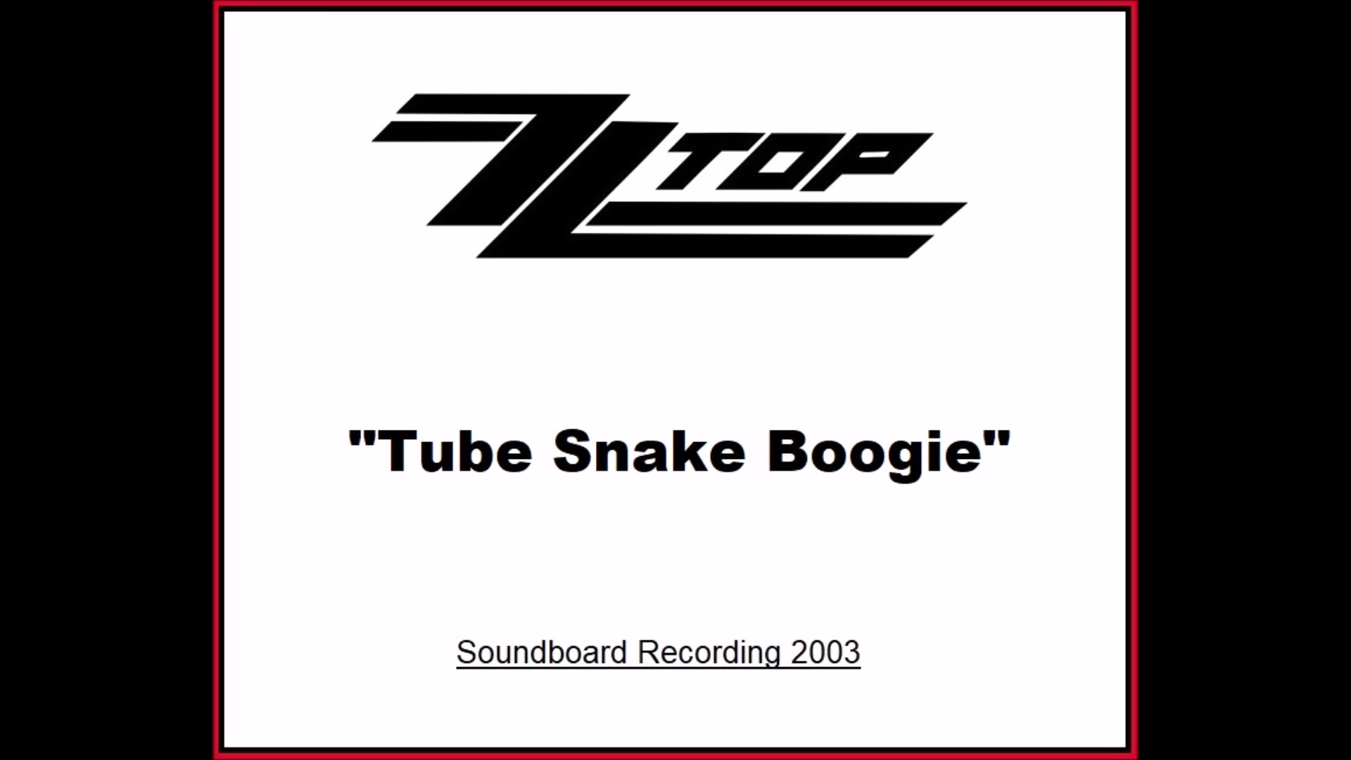 ZZ Top - Tube Snake Boogie (Live in Camden, New Jersey May 21, 2003) Soundboard